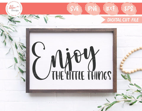Farmhouse Sign - Enjoy The Little Things - SVG, PNG, DXF, EPS SVG Elsie Loves Design 