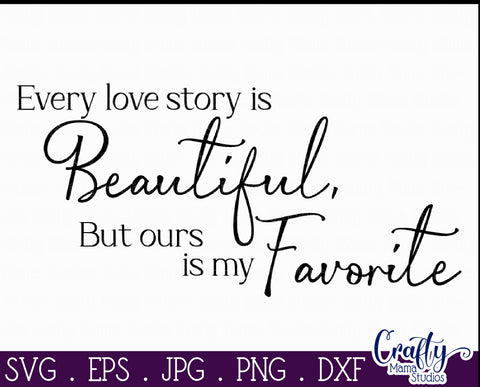 Farmhouse Sign Home Svg | Every Love Story Is Beautiful SVG Crafty Mama Studios 