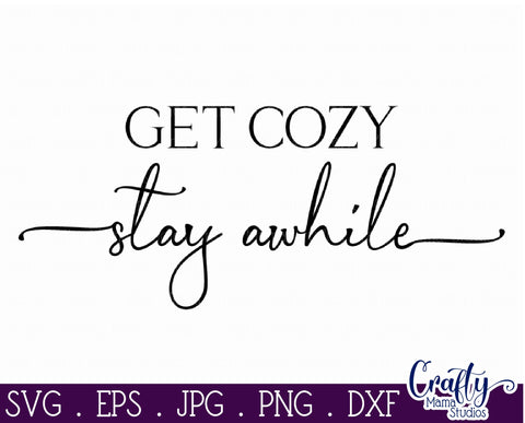 Farmhouse Sign Home Svg |Get Cozy Stay Awhile SVG Crafty Mama Studios 