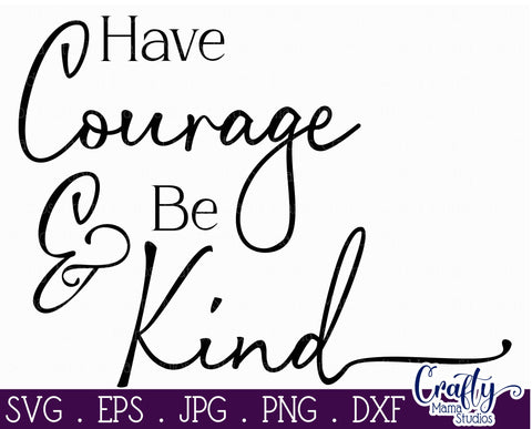 Farmhouse Sign Home Svg | Have Courage And Be Kind SVG Crafty Mama Studios 