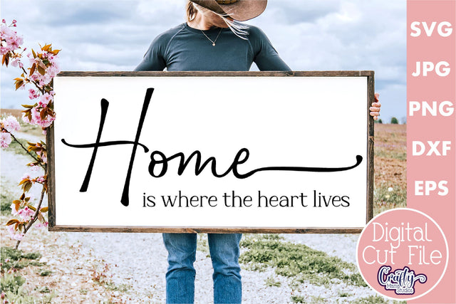 Farmhouse Sign Home Svg | Home Is Where The Heart Lives SVG Crafty Mama Studios 