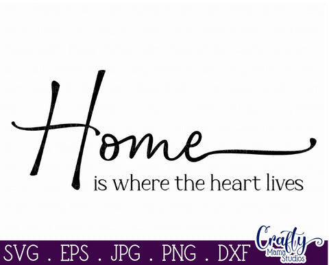 Farmhouse Sign Home Svg | Home Is Where The Heart Lives SVG Crafty Mama Studios 