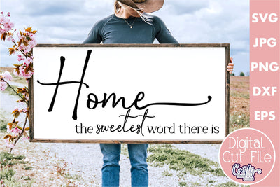 Farmhouse Sign Home Svg | Home The Sweetest Word There Is SVG Crafty Mama Studios 