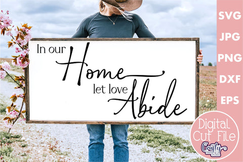 Farmhouse Sign Home Svg | In Our Home Let Love Abide SVG Crafty Mama Studios 