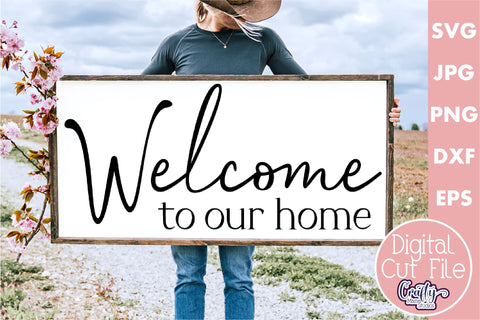 Farmhouse Sign Home Svg | Welcome To Our Home SVG Crafty Mama Studios 