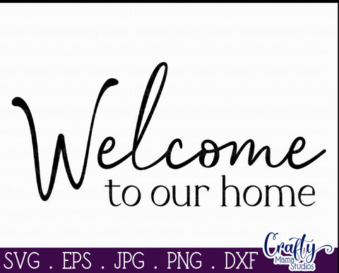 Farmhouse Sign Home Svg | Welcome To Our Home SVG Crafty Mama Studios 
