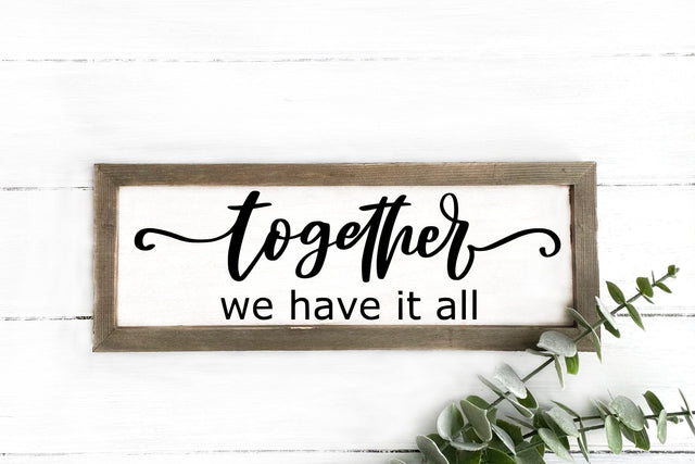 Farmhouse Sign SVG Cut File Together We Have It All SVG dapiyupi store 