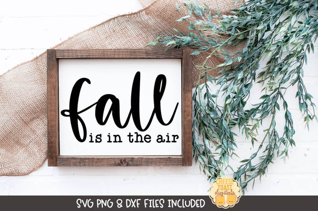 Farmhouse Sign SVG | Fall Is In The Air SVG Cheese Toast Digitals 