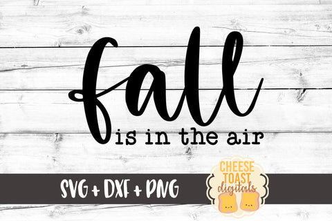 Farmhouse Sign SVG | Fall Is In The Air SVG Cheese Toast Digitals 