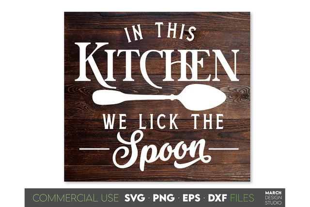 Farmhouse Sign SVG, Farmhouse Kitchen Sign SVG, Lick Spoon SVG March Design Studio 