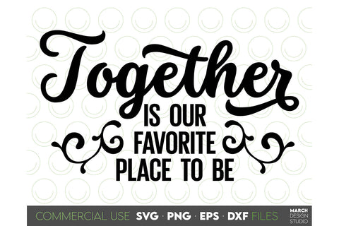 Farmhouse Sign SVG, Our Favorite Place To Be SVG Kitchen SVG SVG March Design Studio 