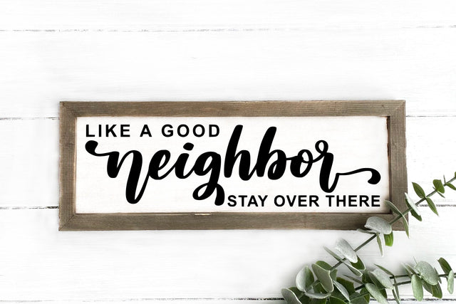Farmhouse Sign SVG Quotes Like A Good Neighbor SVG dapiyupi store 