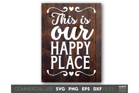 Farmhouse Sign SVG, This Is Our Happy Place SVG Kitchen Sign SVG March Design Studio 