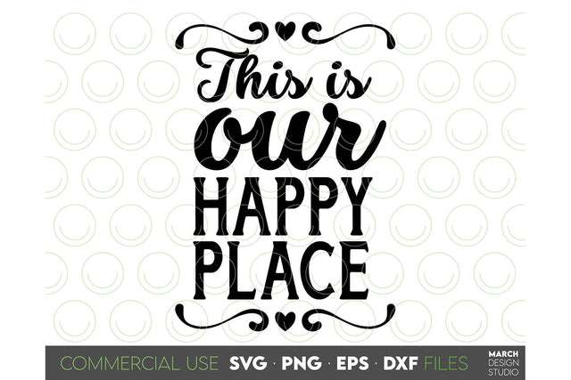 Farmhouse Sign SVG, This Is Our Happy Place SVG Kitchen Sign SVG March Design Studio 
