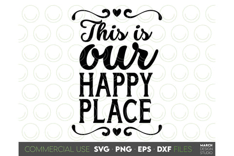 Farmhouse Sign SVG, This Is Our Happy Place SVG Kitchen Sign SVG March Design Studio 