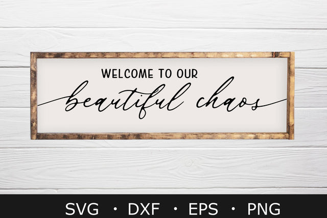 Farmhouse Sign Svg, welcome to our beautuful chaos svg files SVG Chamsae Studio 