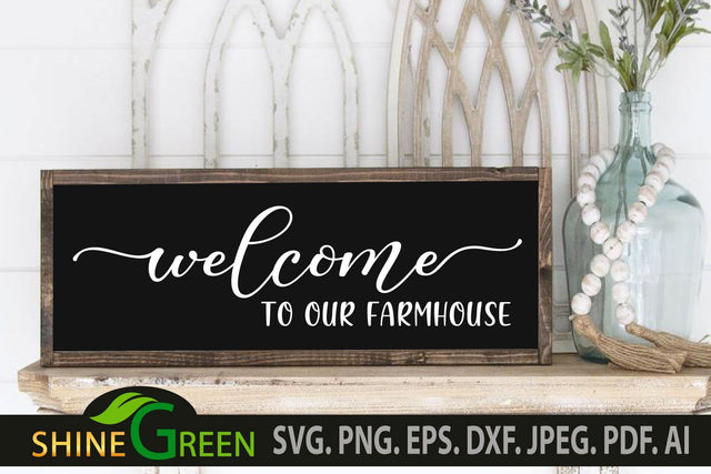 Farmhouse Sign SVG - Welcome to our Farmhouse Spring SVG SVG Shine Green Art 