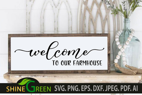 Farmhouse Sign SVG - Welcome to our Farmhouse Spring SVG SVG Shine Green Art 