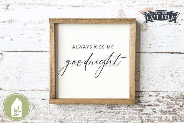 Farmhouse SVG | Always Kiss Me Goodnight | Wood Sign SVG SVG LilleJuniper 