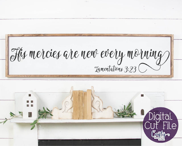 Farmhouse Svg, Christian, His Mercies Are New Every Morning SVG Crafty Mama Studios 