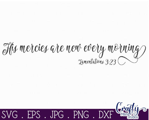Farmhouse Svg, Christian, His Mercies Are New Every Morning SVG Crafty Mama Studios 