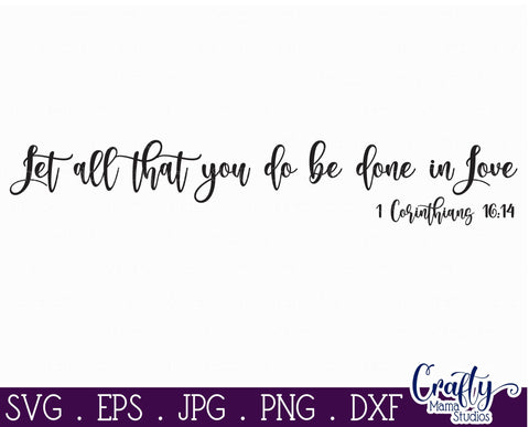 Farmhouse Svg, Christian Home Sign Svg, Let All That You Do SVG Crafty Mama Studios 