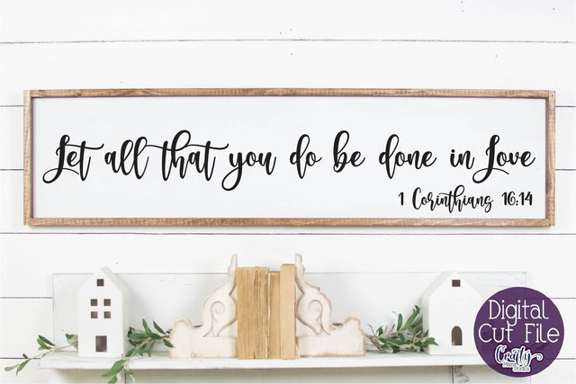 Farmhouse Svg, Christian Home Sign Svg, Let All That You Do SVG Crafty Mama Studios 