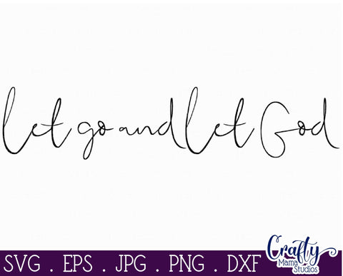 Farmhouse Svg, Christian Svg, Let Go And Let God Sign File SVG Crafty Mama Studios 