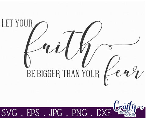 Farmhouse Svg, Christian Svg, Let Your Faith Be Bigger File SVG Crafty Mama Studios 