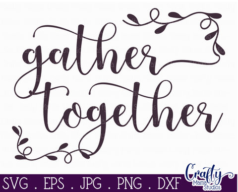 Farmhouse Svg, Fall Farmhouse Sign, Gather Together Cut File SVG Crafty Mama Studios 