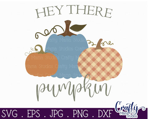Farmhouse Svg, Fall Farmhouse Sign, Hey There Pumpkin File SVG Crafty Mama Studios 