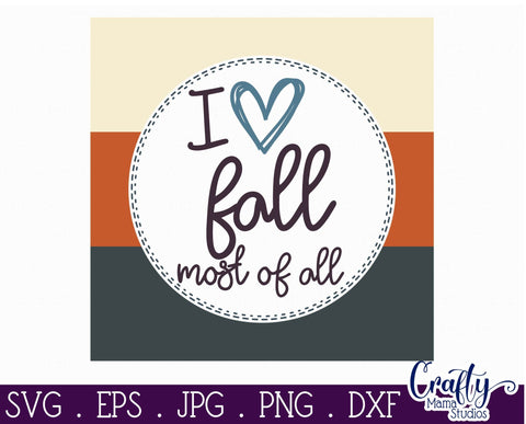 Farmhouse Svg, Fall Farmhouse Sign, I Love Fall Most Of All SVG Crafty Mama Studios 