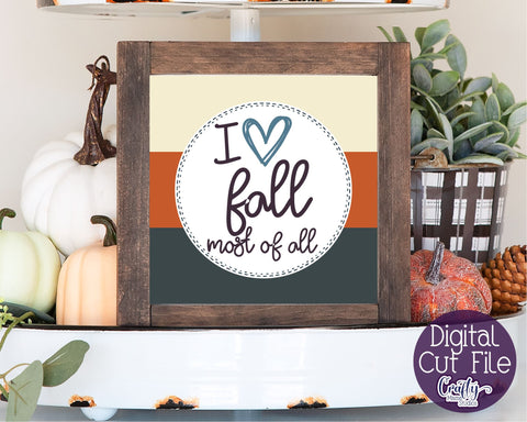 Farmhouse Svg, Fall Farmhouse Sign, I Love Fall Most Of All SVG Crafty Mama Studios 