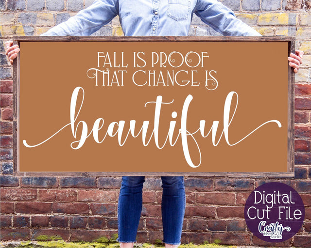 Farmhouse Svg, Fall Sign, Fall Is Proof That Change Is Good SVG Crafty Mama Studios 