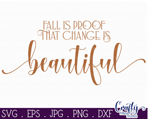 Farmhouse Svg, Fall Sign, Fall Is Proof That Change Is Good SVG Crafty Mama Studios 