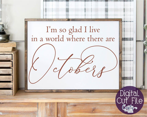 Farmhouse Svg, Fall Sign, I Live In A World With Octobers SVG Crafty Mama Studios 