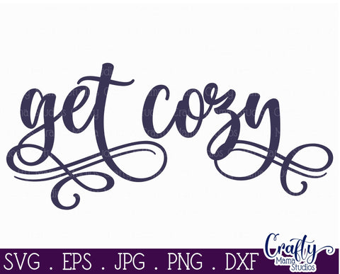 Farmhouse Svg, Home Sign, Get Cozy Svg, Cozy Svg, Love Svg SVG Crafty Mama Studios 