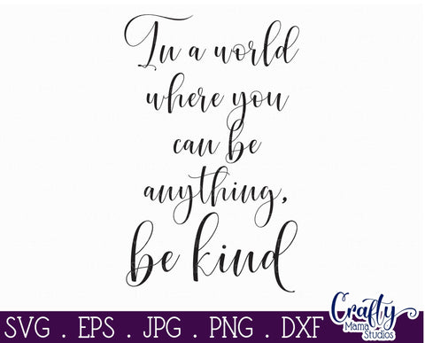 Farmhouse Svg, Home Sign, In A World, Be Kind Svg, Kindness SVG Crafty Mama Studios 
