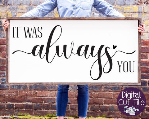 Farmhouse Svg, Home Sign, Love Quote Svg, It Was Always You SVG Crafty Mama Studios 