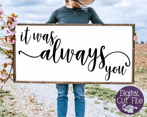Farmhouse Svg, Home Sign, Love Quote Svg, It Was Always You SVG Crafty Mama Studios 