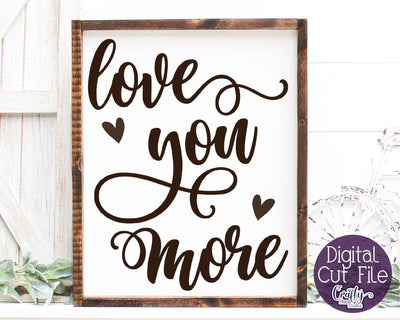 Farmhouse Svg, Home Sign, Love Quote Svg, Love You More Svg SVG Crafty Mama Studios 