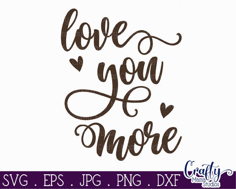 Farmhouse Svg, Home Sign, Love Quote Svg, Love You More Svg SVG Crafty Mama Studios 