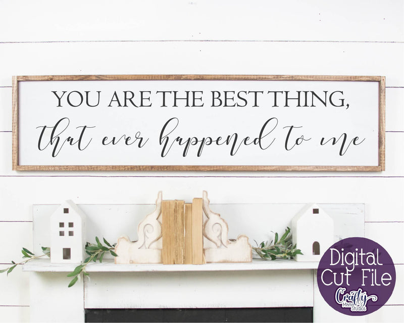Farmhouse Svg, Home Sign, Love Svg, You Are The Best Thing SVG Crafty Mama Studios 