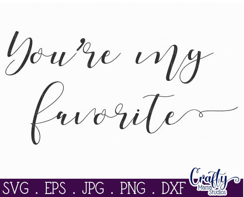 Farmhouse Svg, Home Sign, Love Svg, You're My Favorite Svg SVG Crafty Mama Studios 