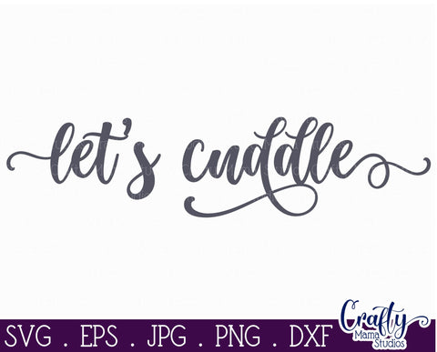 Farmhouse Svg, Home Sign Svg, Love Svg, Let's Cuddle Svg SVG Crafty Mama Studios 