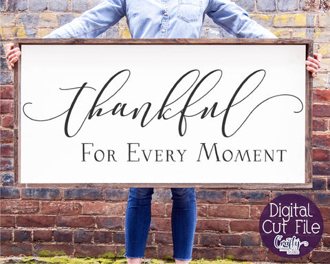 Farmhouse Svg, Home Sign Svg, Thankful For Every Moment File SVG Crafty Mama Studios 