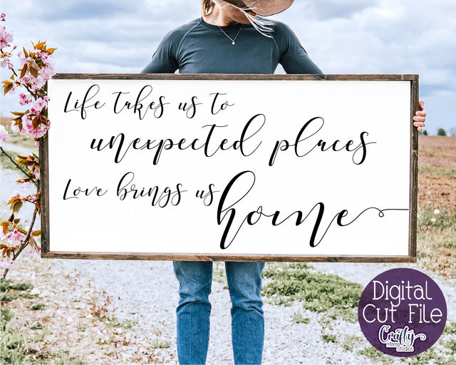 Farmhouse Svg, Home Svg, Life Takes You To Unexpected Places SVG Crafty Mama Studios 
