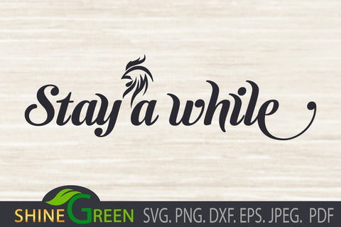 Farmhouse SVG - Stay A While, Turkey, Fall DXF, PNG SVG Shine Green Art 