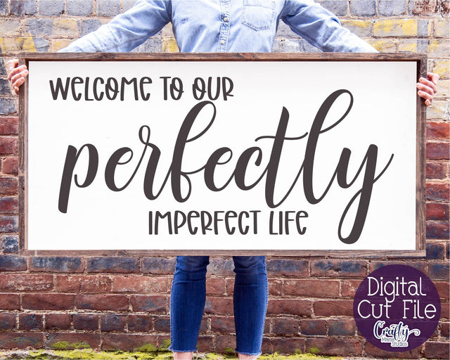 Farmhouse Svg, Welcome Home Svg, Perfectly Imperfect Life SVG Crafty Mama Studios 