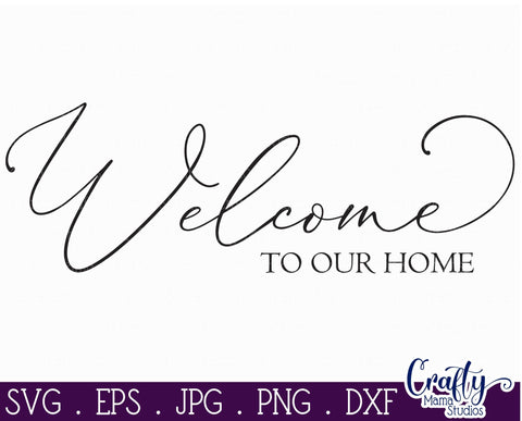 Farmhouse Svg, Welcome Svg, Home Sign, Welcome To Our Home SVG Crafty Mama Studios 